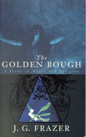 The Golden Bough by J G Frazer