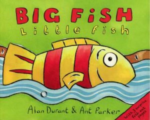 Big Fish, Little Fish by Alan Durant