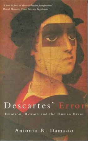 Descartes' Error by Antonio Damasio