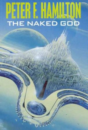 The Naked God by Peter F Hamilton