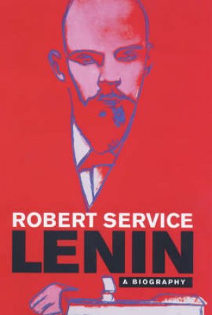 Lenin: A Biography by Robert Service