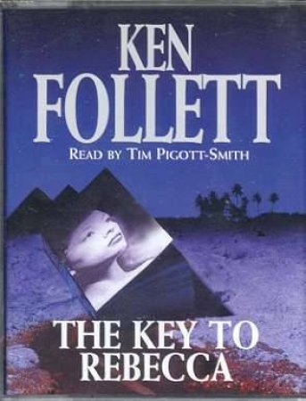 The Key To Rebecca - Cassette by Ken Follett