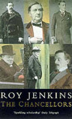 The Chancellors by Roy Jenkins