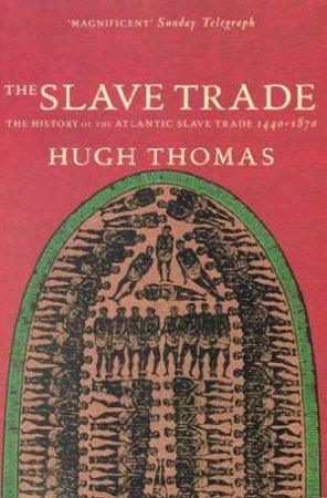 The History Of The Slave Trade by Hugh Thomas