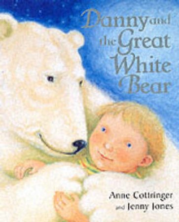 Danny And The Great White Bear by Anne Cottringer