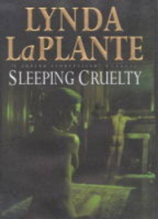 Sleeping Cruelty by Lynda La Plante