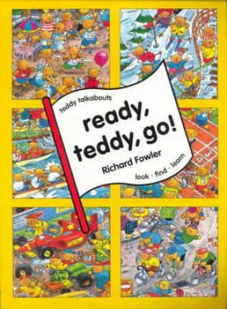 Ready Teddy Go! by Richard Fowler