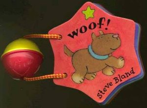 Shake Rattle & Roll: Woof by Steve Bland