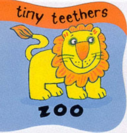 Tiny Teethers: Zoo by Cathy Gale