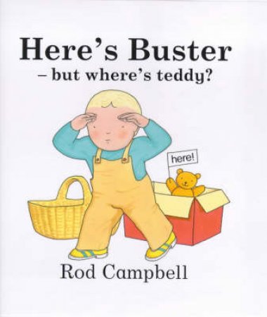 Here's Buster, But Where's Teddy? by Rod Campbell