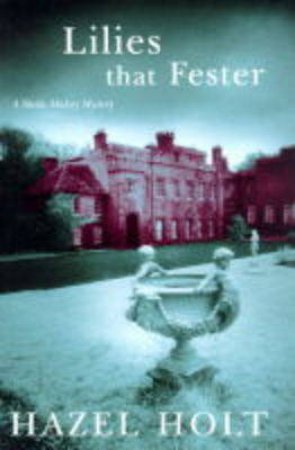 A Sheila Malory Mystery: Lilies That Fester by Hazel Holt