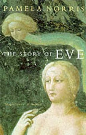 The Story Of Eve by Pamela Norris