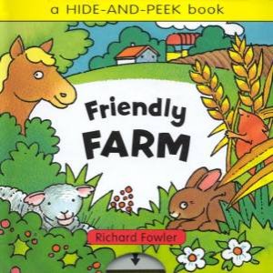 Hide-And-Peek: Friendly Farm by Richard Fowler