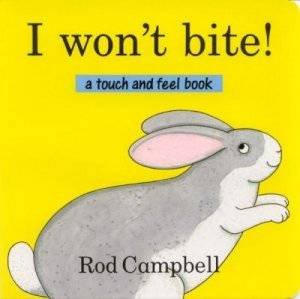 I Won't Bite by Rod Campbell