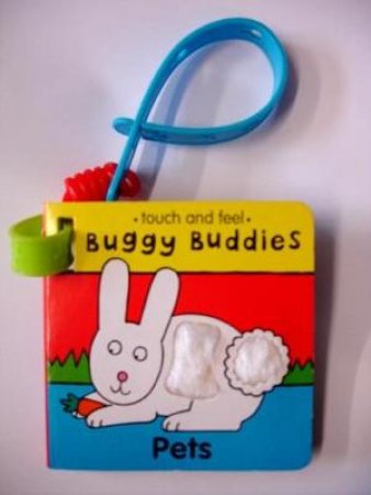 Buggy Buddies: Touch & Feel Pets by Various