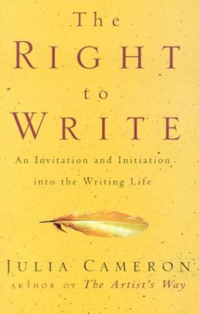 The Right To Write by Julia Cameron