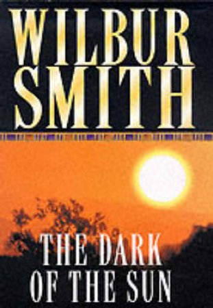 The Dark Of The Sun by Wilbur Smith