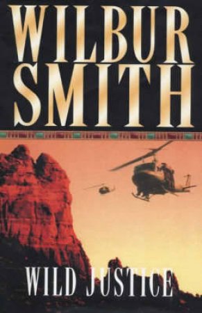 Wild Justice by Wilbur Smith