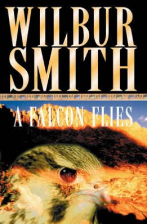 A Falcon Flies by Wilbur Smith