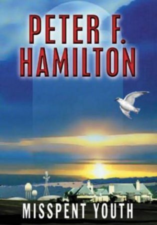 Misspent Youth by Peter F Hamilton