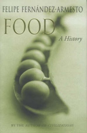 Food: A History by Felipe Fernandez-Armesto