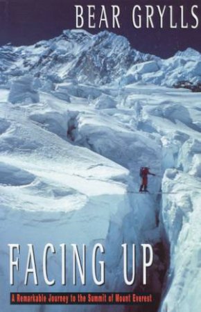 Facing Up by Bear Grylls