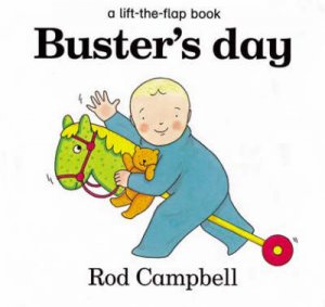 Buster's Day Lift-The-Flap Book by Rod Campbell