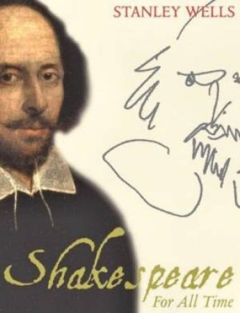 Shakespeare For All Time by Stanley Wells