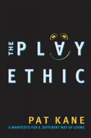 The Play Ethic by Pat Kane