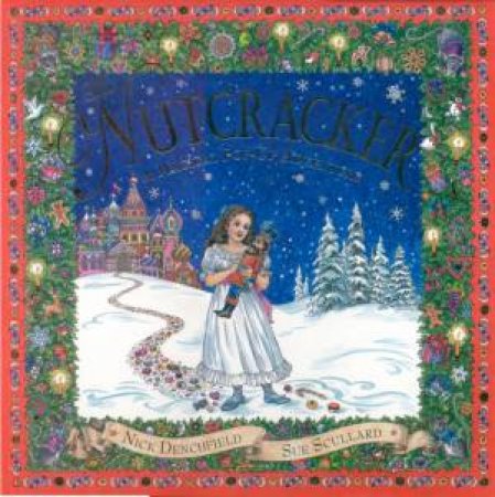 The Nutcracker: A Magical Pop-Up Adventure by Nick Denchfield & Sue Scullard