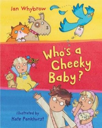 Who's A Cheeky Baby? by Ian Whybrow