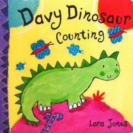 Davy The Dinosaur: Counting by Lara Jones