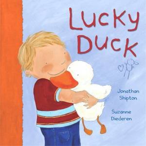 Lucky Duck by Jonathan Shipton & Suzanne Diederen