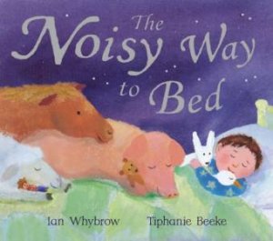 The Noisy Way To Bed by Ian Whybrow