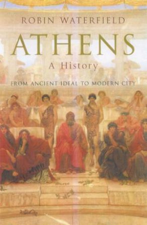 Athens: A History by Robin Waterfield