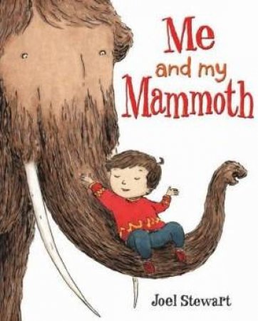 Me And My Mammoth by Joel Stewart