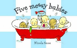 Five Messy Babies by Nicola Smee