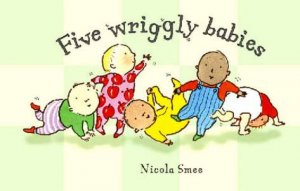 Five Wriggly Babies by Nicola Smee