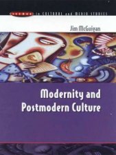 Issues In Cultural And Media Studies Modernity And Postmodern Culture