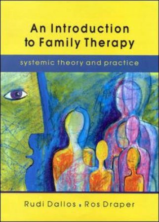 An Introduction To Family Therapy by Rudi Dallos & Ros Draper