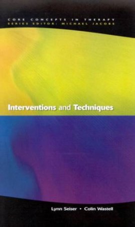 Interventions And Techniques by Lynn Seiser & Colin Wastell