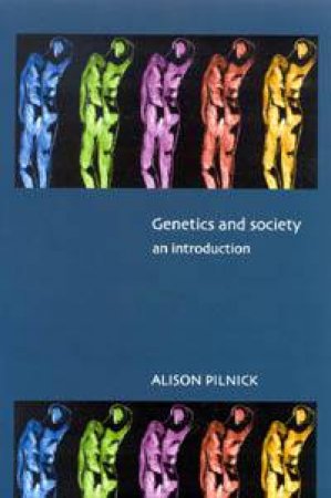 Genetics And Society by Alison Pilnick