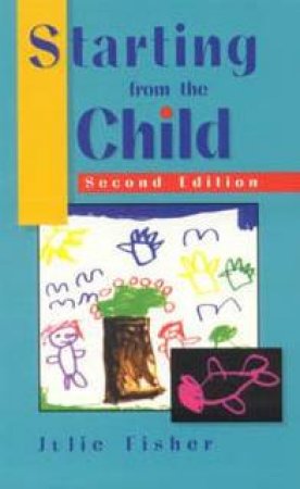 Starting From The Child by Julie Fisher