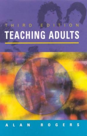 Teaching Adults by Alan Rogers