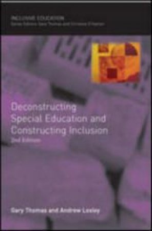 Deconstructing Special Education and Constructing Inclusion by Gary Thomas