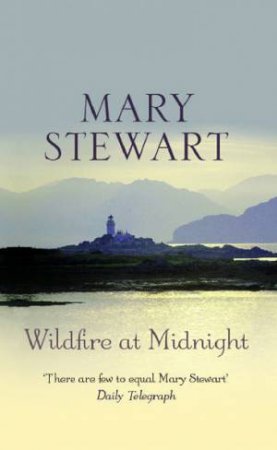 Wildfire At Midnight by Mary Stewart