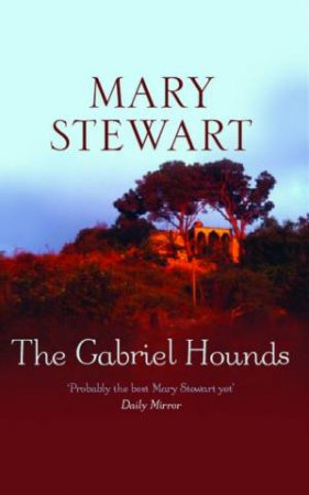 The Gabriel Hounds by Mary Stewart