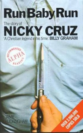 Run Baby Run by Nicky Cruz & Jamie Buckingham