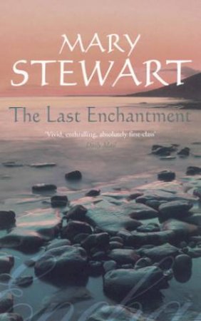 The Last Enchantment by Mary Stewart