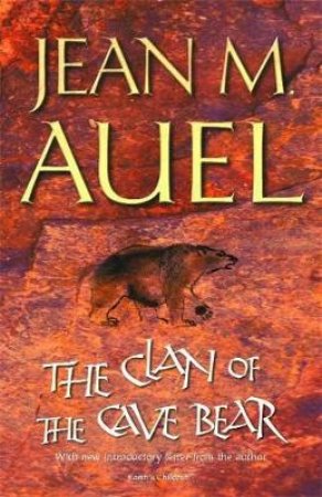 The Clan Of The Cave Bear by Jean M Auel